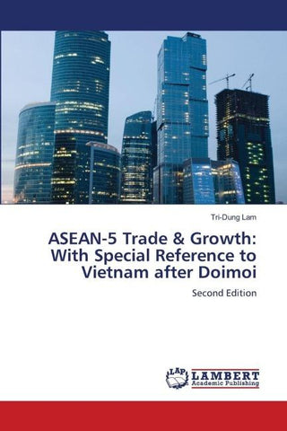 ASEAN-5 Trade & Growth: With Special Reference to Vietnam after Doimoi