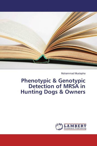 Phenotypic & Genotypic Detection of MRSA in Hunting Dogs & Owners