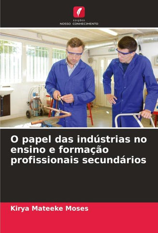 O papel das indústrias no ensino e formação profissionais secundários