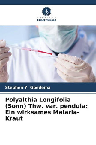 Polyalthia Longifolia (Sonn) Thw. var. pendula: Ein wirksames Malaria-Kraut