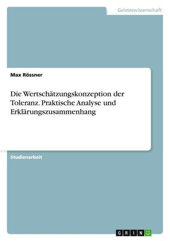 Die Wertschätzungskonzeption der Toleranz. Praktische Analyse und Erklärungszusammenhang