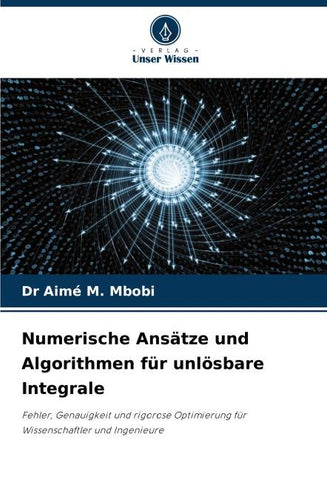 Numerische Ansätze und Algorithmen für unlösbare Integrale