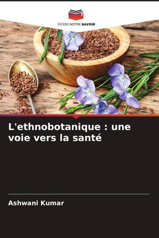 L'ethnobotanique : une voie vers la santé