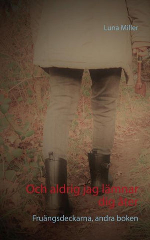 Och aldrig jag lämnar dig åter