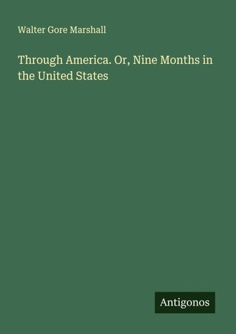 Through America. Or, Nine Months in the United States