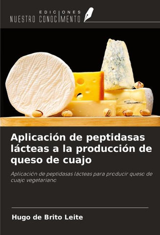 Aplicación de peptidasas lácteas a la producción de queso de cuajo