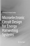 Microelectronic Circuit Design for Energy Harvesting Systems