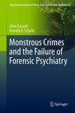 Monstrous Crimes and the Failure of Forensic Psychiatry