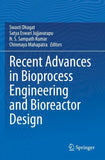 Recent Advances in Bioprocess Engineering and Bioreactor Design