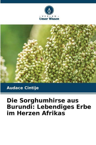 Die Sorghumhirse aus Burundi: Lebendiges Erbe im Herzen Afrikas