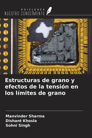 Estructuras de grano y efectos de la tensión en los límites de grano