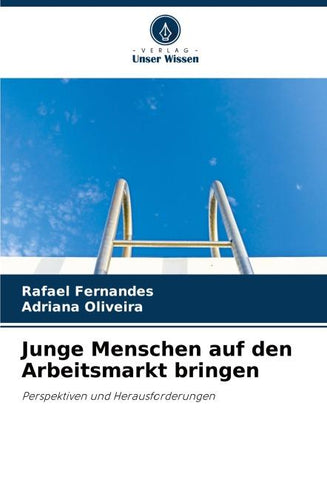 Junge Menschen auf den Arbeitsmarkt bringen