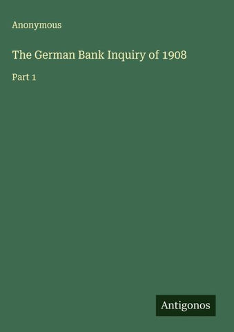 The German Bank Inquiry of 1908