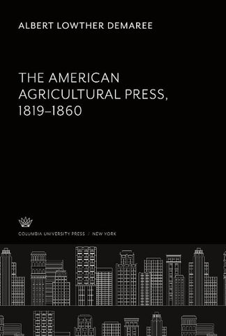 The American Agricultural Press 1819-1860