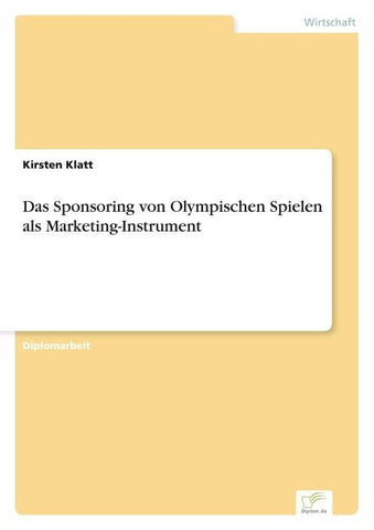 Das Sponsoring von Olympischen Spielen als Marketing-Instrument