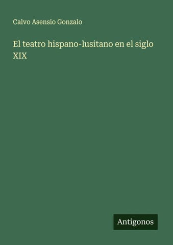 El teatro hispano-lusitano en el siglo XIX