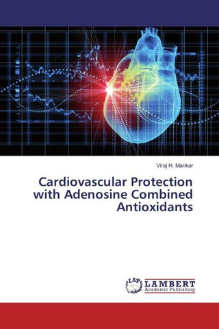Cardiovascular Protection with Adenosine Combined Antioxidants