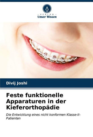 Feste funktionelle Apparaturen in der Kieferorthopädie