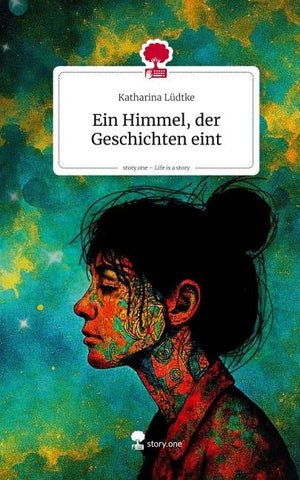 Ein Himmel, der Geschichten eint. Life is a Story - story.one