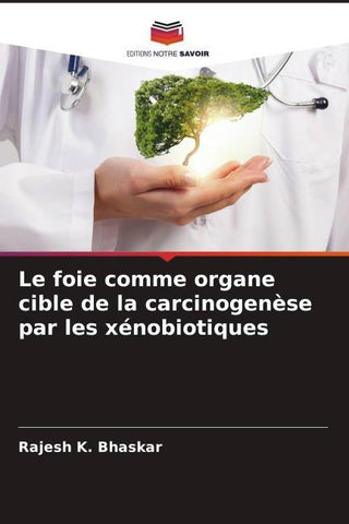 Le foie comme organe cible de la carcinogenèse par les xénobiotiques