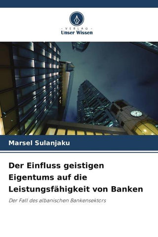 Der Einfluss geistigen Eigentums auf die Leistungsfähigkeit von Banken