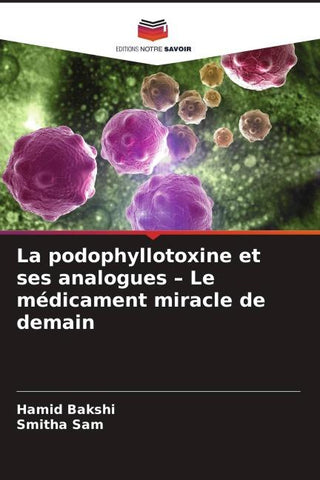 La podophyllotoxine et ses analogues - Le médicament miracle de demain