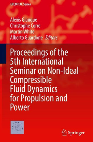 Proceedings of the 5th International Seminar on Non-Ideal Compressible Fluid Dynamics for Propulsion and Power