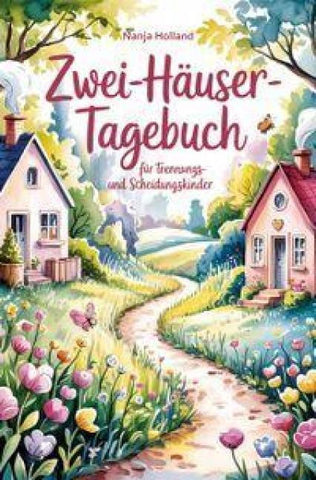 Zwei-Häuser-Tagebuch für Trennungs- und Scheidungskinder