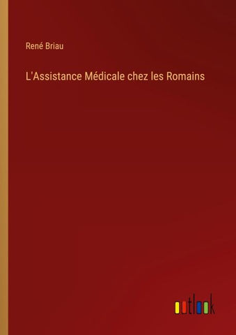 L'Assistance Médicale chez les Romains