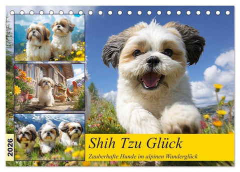 Shih Tzu Glück. Zauberhafte Hunde im alpinen Wanderglück (Tischkalender 2026 DIN A5 quer), CALVENDO Monatskalender