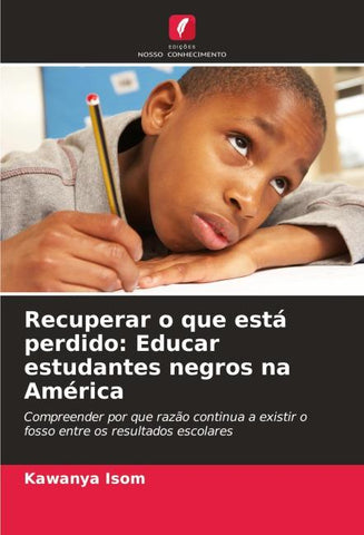 Recuperar o que está perdido: Educar estudantes negros na América
