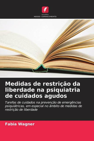Medidas de restrição da liberdade na psiquiatria de cuidados agudos