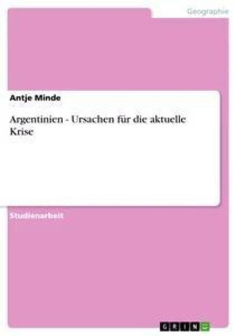 Argentinien - Ursachen für die aktuelle Krise