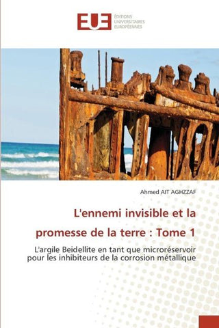 L'ennemi invisible et la promesse de la terre : Tome 1