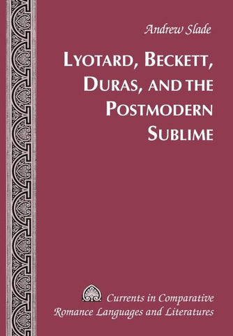 Lyotard, Beckett, Duras, and the Postmodern Sublime