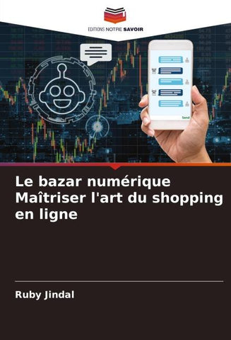 Le bazar numérique Maîtriser l'art du shopping en ligne