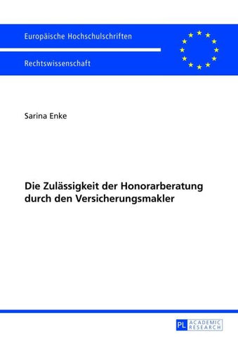 Die Zulaessigkeit der Honorarberatung durch den Versicherungsmakler