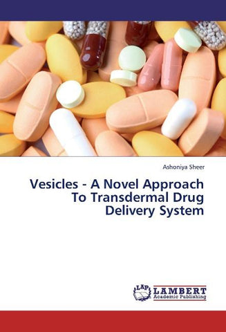 Vesicles - A Novel Approach  To Transdermal Drug Delivery System