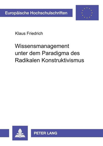 Wissensmanagement unter dem Paradigma des Radikalen Konstruktivismus