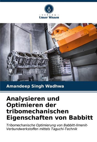 Analysieren und Optimieren der tribomechanischen Eigenschaften von Babbitt