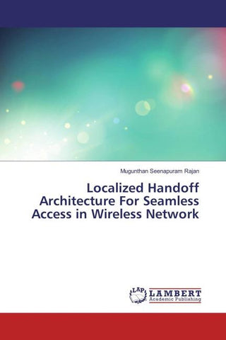 Localized Handoff Architecture For Seamless Access in Wireless Network