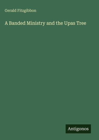 A Banded Ministry and the Upas Tree