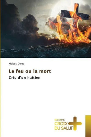 Le feu ou la mort