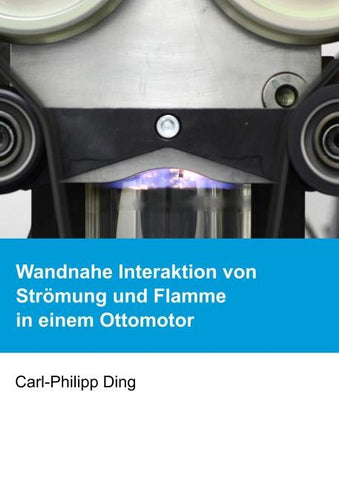 Wandnahe Interaktion von Strömung und Flamme in einem Ottomotor
