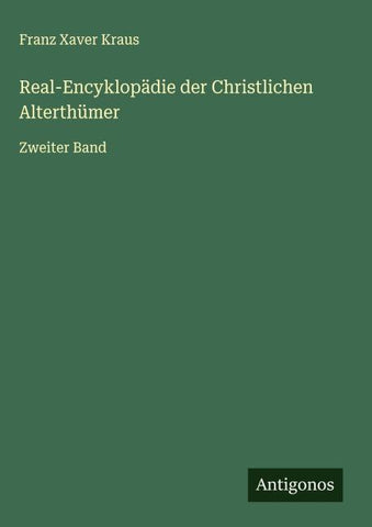 Real-Encyklopädie der Christlichen Alterthümer