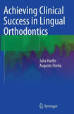 Achieving Clinical Success in Lingual Orthodontics