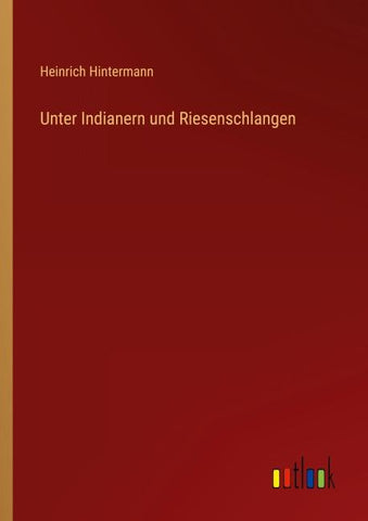 Unter Indianern und Riesenschlangen