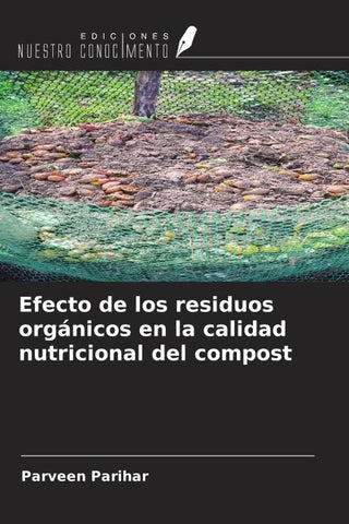 Efecto de los residuos orgánicos en la calidad nutricional del compost
