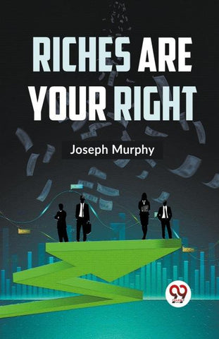 Riches Are Your Right