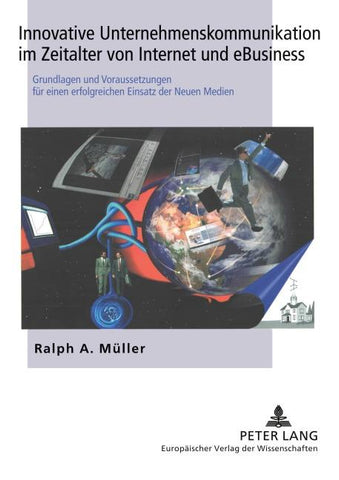 Innovative Unternehmenskommunikation im Zeitalter von Internet und eBusiness